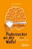Puderzucker an der Waffel – Wie die Psyche im Gleichgewicht bleibt