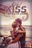 Rebel Kiss 1: Heimliche Liebe