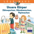 LESEMAUS 169: Unsere Körper – Zähneputzen, Händewaschen, Pipimachen