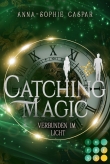 Catching Magic 2: Verbunden im Licht