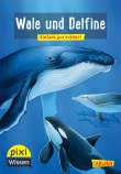 Pixi Wissen 8: Wale und Delfine